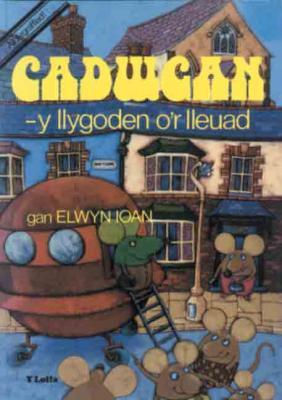A picture of 'Cadwgan, y Llygoden o'r Lleuad' 
                              by Elwyn Ioan