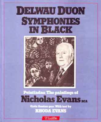 A picture of 'Delwau Duon / Symphonies in Black' 
                              by Nicholas Evans, Rhoda Evans
