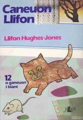 A picture of 'Caneuon Llifon' 
                              by Llifon Hughes-Jones