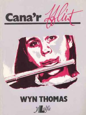 A picture of 'Cana'r Ffliwt' 
                              by Wyn Thomas