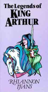 A picture of 'The Legends of King Arthur' 
                              by Rhiannon Ifans