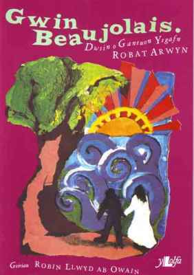 A picture of 'Gwin Beaujolais' 
                              by Robat Arwyn, Robin Llwyd ab Owain