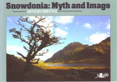 A picture of 'Snowdonia: Myth and Image' 
                              by Anthony Griffiths