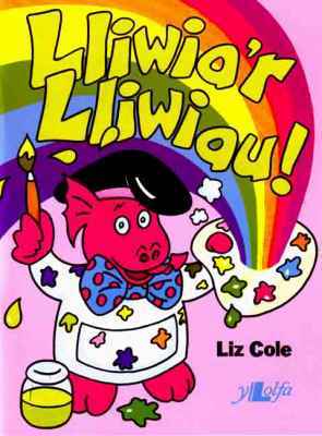 A picture of 'Lliwia'r Lliwiau'
