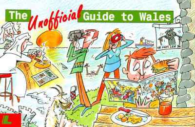 A picture of 'The Unofficial Guide to Wales' 
                              by Colin Palfrey, Arwel Roberts