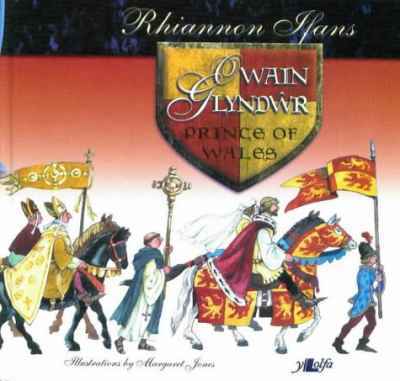 A picture of 'Owain Glyndwr: Prince of Wales' 
                              by Rhiannon Ifans, Margaret Jones