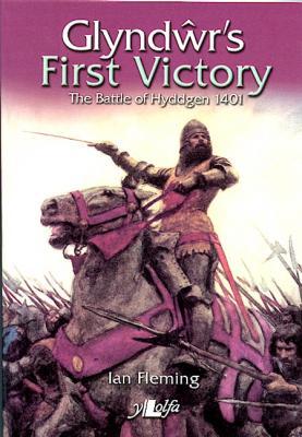 A picture of 'Glyndwr's First Victory' 
                              by Ian Fleming