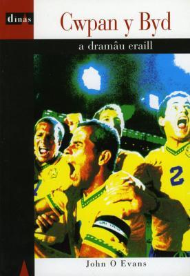 A picture of 'Cwpan y Byd a dramâu eraill' 
                              by John O. Evans