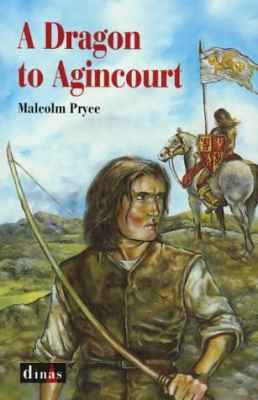 A picture of 'A Dragon to Agincourt' 
                              by Malcolm Pryce