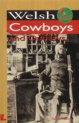 A picture of 'Welsh Cowboys and Outlaws' 
                              by Dafydd Meirion