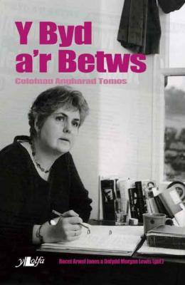 A picture of 'Y Byd a'r Betws: Colofnau Angharad Tomos' 
                              by Angharad Tomos