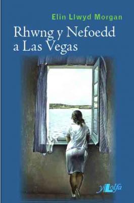 A picture of 'Rhwng y Nefoedd a Las Vegas'