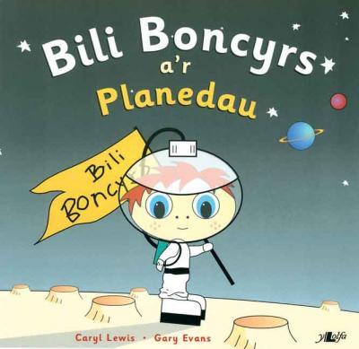Llun o 'Bili Boncyrs a'r Planedau' 
                              gan Caryl Lewis, Gary Evans