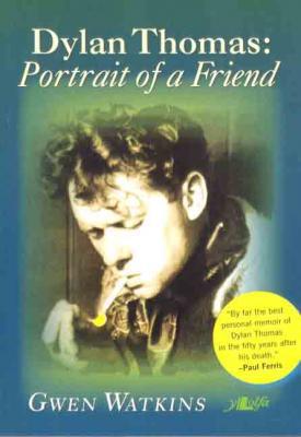 A picture of 'Dylan Thomas: Portrait of a Friend' 
                              by Gwen Watkins