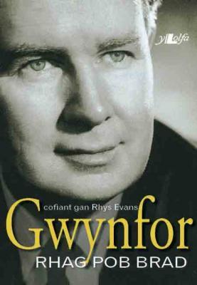 A picture of 'Gwynfor: Rhag Pob Brad' 
                              by Rhys Evans
