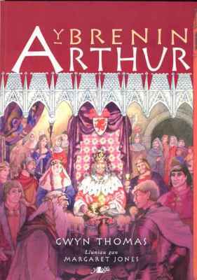 A picture of 'Y Brenin Arthur' 
                              by Gwyn Thomas