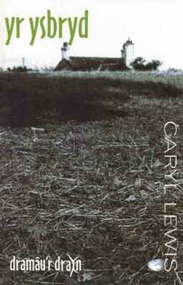 A picture of 'Yr Ysbryd (Dramau'r Drain)' 
                              by Caryl Lewis