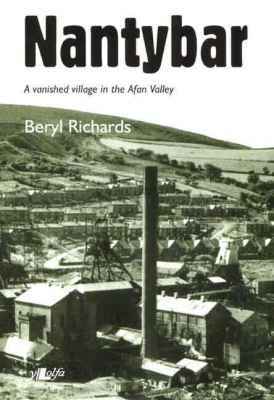 Llun o 'Nantybar - A Vanished Village in the Afan Valley' 
                              gan Beryl Richards