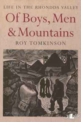 A picture of 'Of Boys, Men and Mountains - Life in the Rhondda' 
                              by Roy Tomkinson