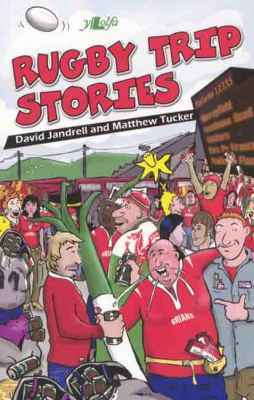 A picture of 'Rugby Trip Stories' 
                              by David Jandrell, Matthew Tucker