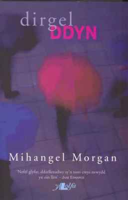 A picture of 'Dirgel Ddyn' 
                              by Mihangel Morgan
