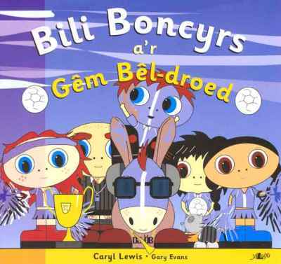 A picture of 'Bili Boncyrs a'r Gêm Bêl-droed' 
                              by Caryl Lewis, Gary Evans