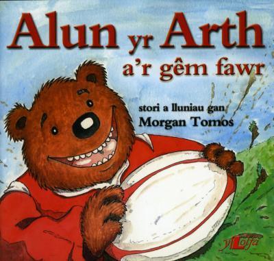 A picture of 'Alun yr Arth a'r Gêm Fawr' 
                              by Morgan Tomos