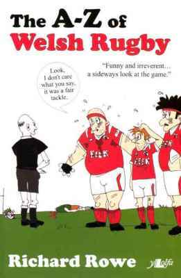 A picture of 'The A-Z of Welsh Rugby' 
                              by Richard Rowe