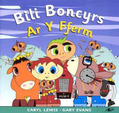Llun o 'Bili Boncyrs ar y Fferm' 
                              gan Caryl Lewis, Gary Evans