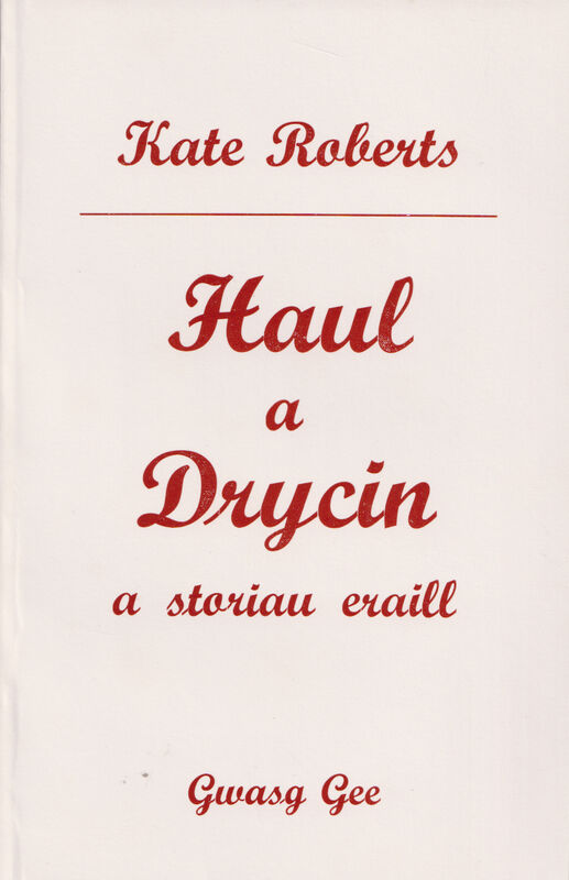 A picture of 'Haul a Drycin a Storïau Eraill' 
                              by Kate Roberts