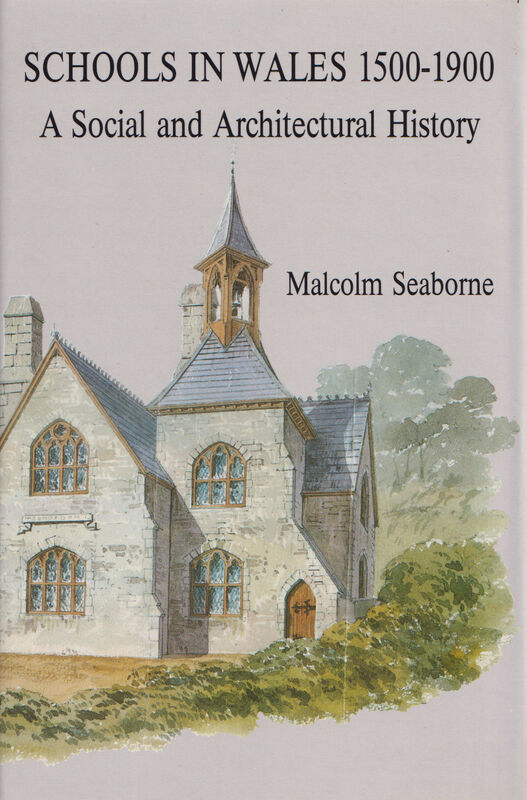 Llun o 'Schools in Wales 1500-1900 - A Social and Architectural History' 
                              gan Malcolm Seaborne