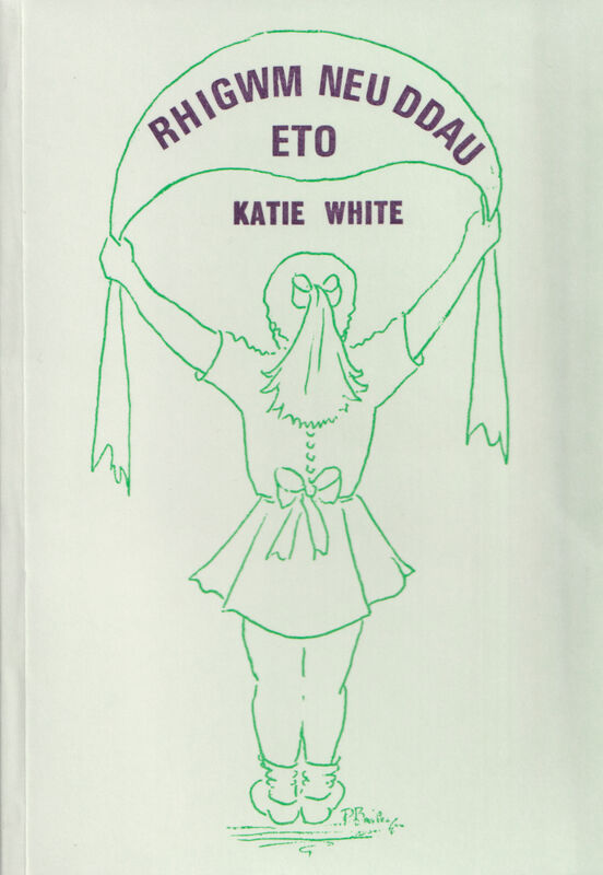 A picture of 'Rhigwm Neu Ddau Eto' 
                              by Katie White