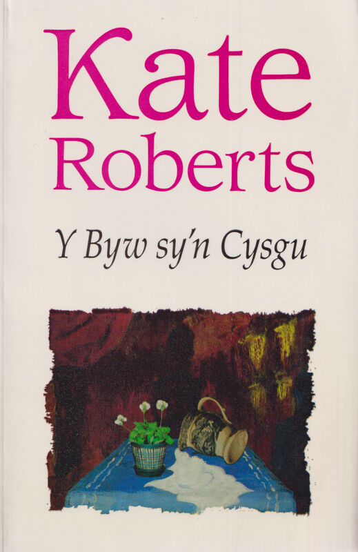 A picture of 'Y Byw Sy'n Cysgu' 
                              by Kate Roberts