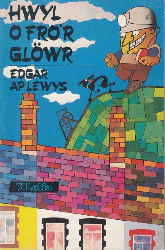 A picture of 'Hwyl o Fro'r Glöwr' 
                              by Edgar ap Lewys