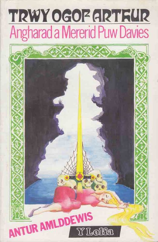 A picture of 'Trwy Ogof Arthur (Nofel aml-ddewis)' 
                              by Angharad Puw Davies, Mererid Puw Davies