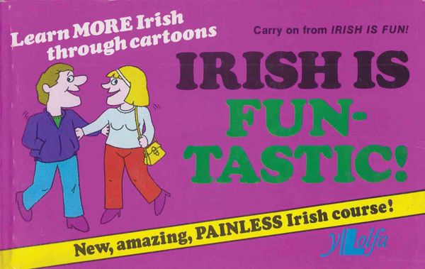 A picture of 'Irish is Fun-tastic!' 
                              by Sean O'Riain