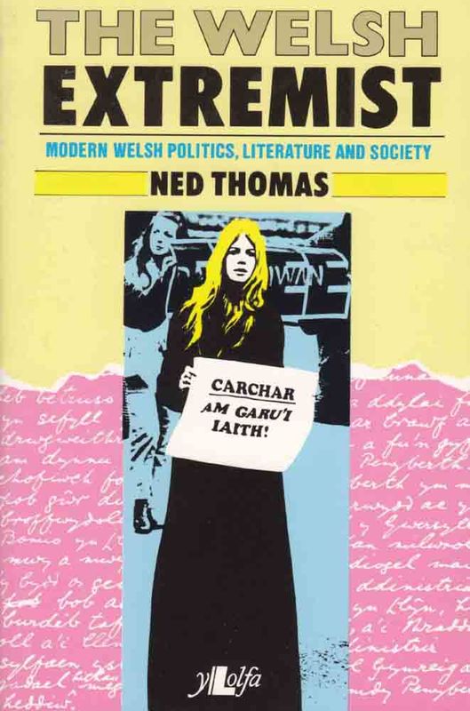 A picture of 'The Welsh Extremist' 
                              by Ned Thomas