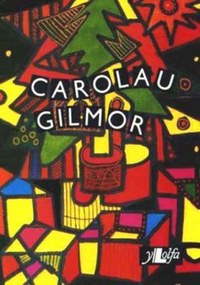 A picture of 'Carolau Gilmor' 
                              by Gilmor Griffiths