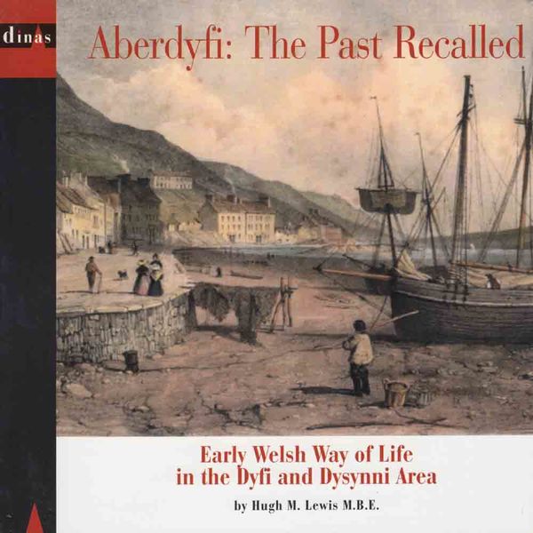 Llun o 'Aberdyfi: The Past Recalled' 
                              gan Hugh M. Lewis