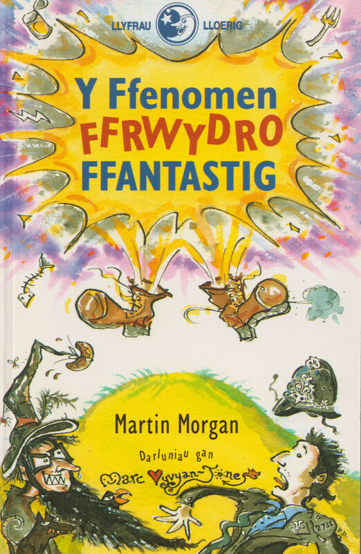 A picture of 'Llyfrau Lloerig: Y Ffenomen Ffrwydro Ffantastig' 
                              by Martin Morgan