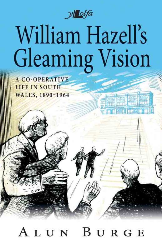 A picture of 'William Hazell's Gleaming Vision (hardback)' 
                              by Alun Burge