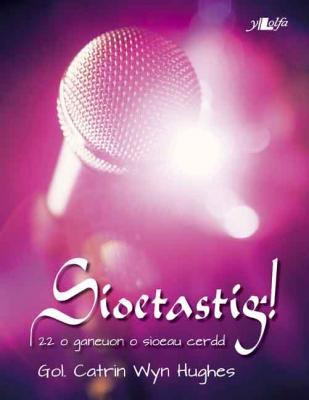 A picture of 'Sioetastig! 22 o ganeuon o sioeau cerdd' 
                              by Catrin Wyn Hughes