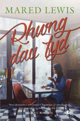 A picture of 'Rhwng Dau Fyd (elyfr)' 
                              by Mared Lewis