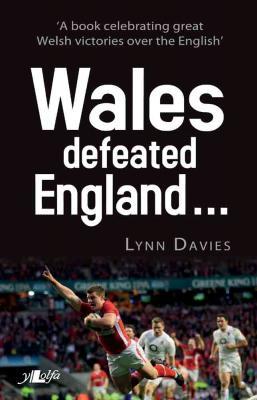 A picture of 'Wales Defeated England' 
                              by Lynn Davies