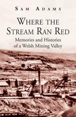 A picture of 'Where the Stream Ran Red' 
                              by Sam Adams