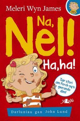 A picture of 'Na, Nel! Ha, ha!' 
                              by Meleri Wyn James
