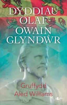 A picture of 'Dyddiau Olaf Owain Glyndwr' 
                              by Gruffydd Aled Williams