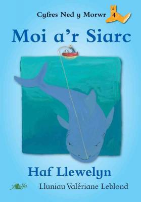 A picture of 'Moi a'r Siarc' 
                              by Haf Llewelyn