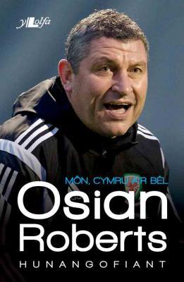 A picture of 'Osian Roberts: Môn, Cymru a'r Bêl (elyfr)' 
                              by Osian Roberts