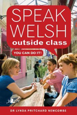 A picture of 'Speak Welsh Outside Class – You Can Do It!' 
                              by Dr Lynda Pritchard Newcombe
